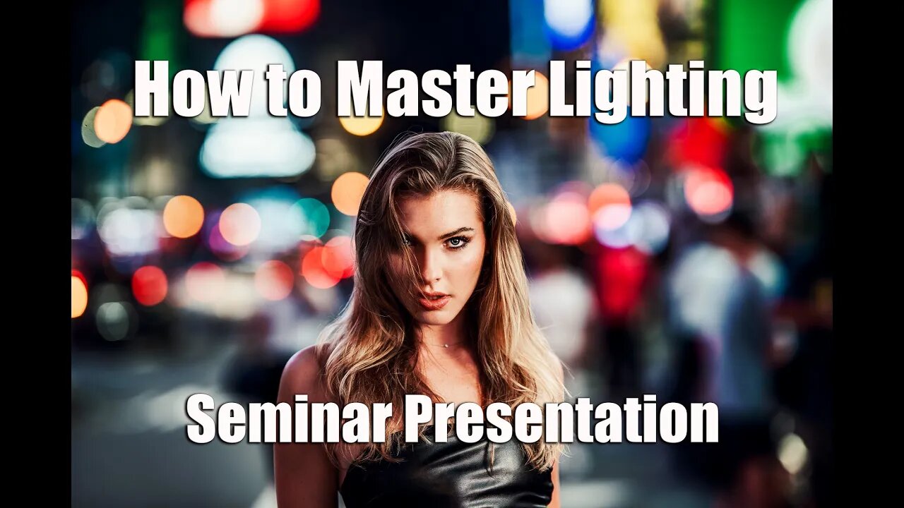 How to Master Photography Lighting- Seminar by a Master Photographer