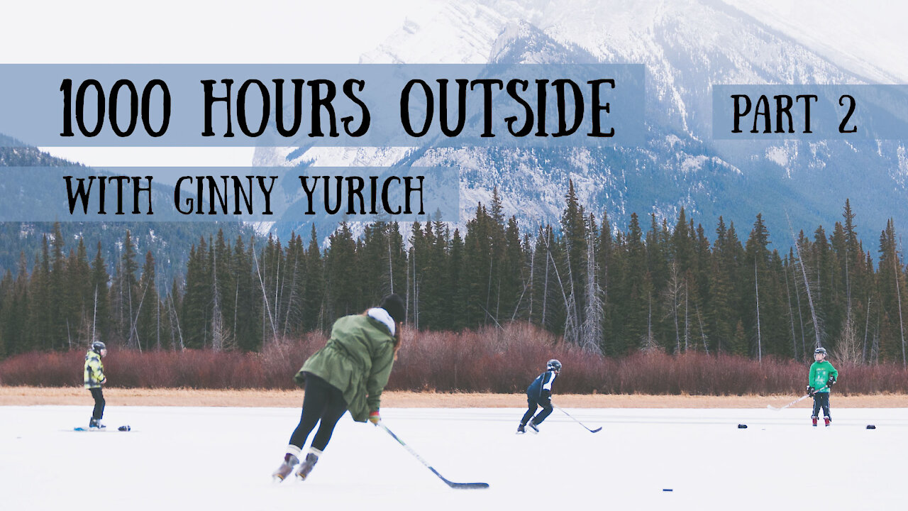 1000 Hours Outside, Part 2 - with Ginny Yurich