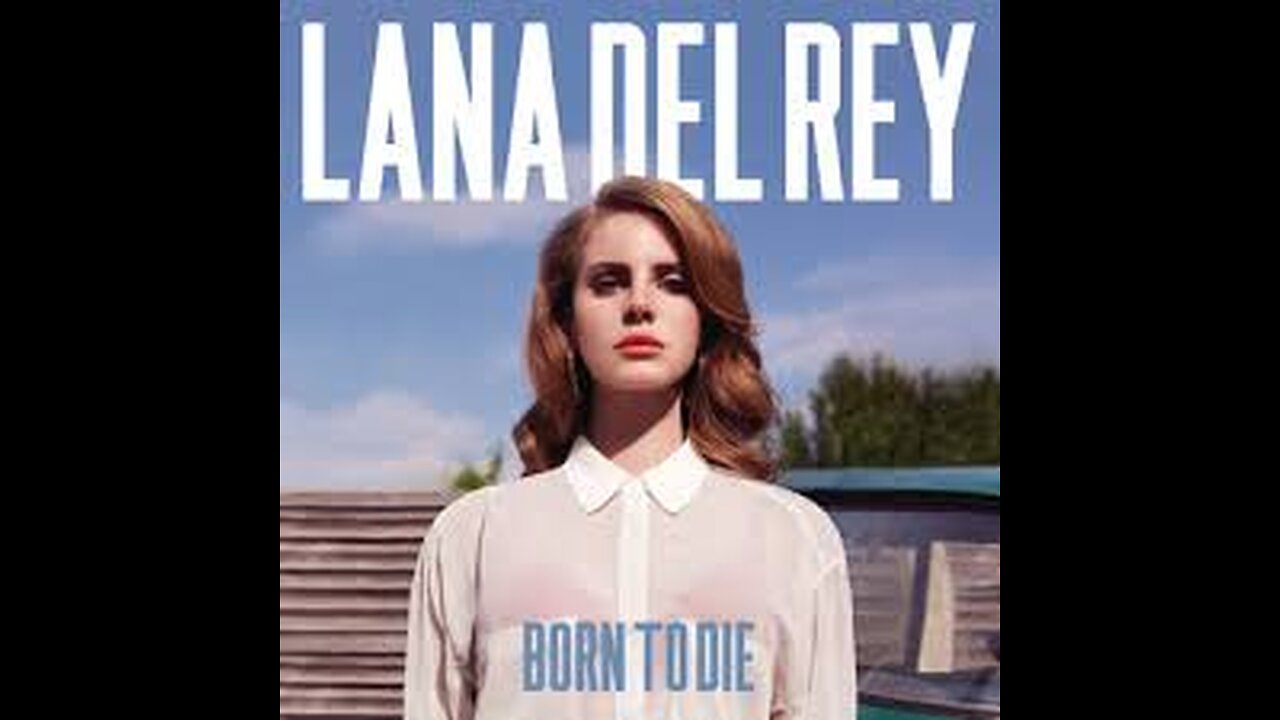 Lana Del Rey - Born To Die