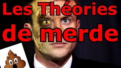 LES THÉORIES DE MERDE