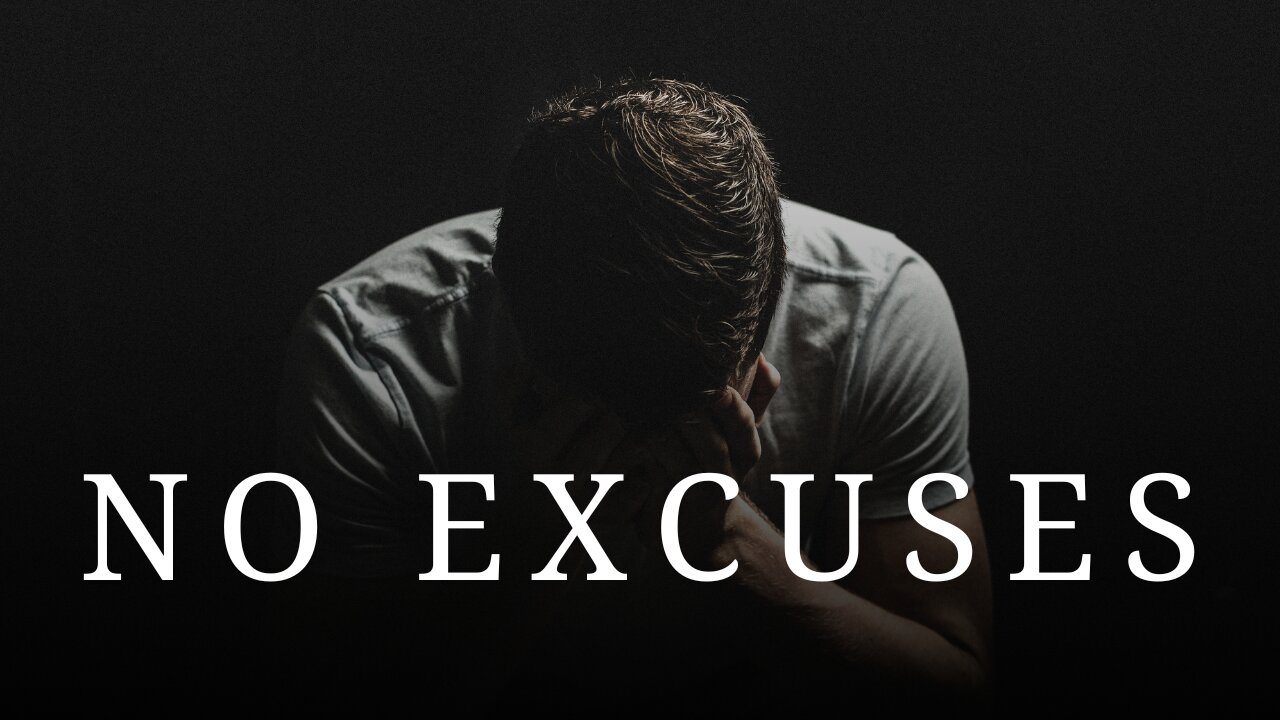 NO EXCUSES - BEST MOTIVATIONAL VIDEO