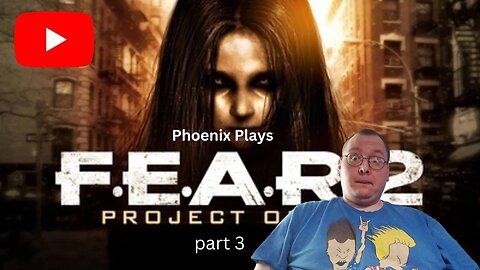 Phoenix plays Fear 2 - Armageddon part 3