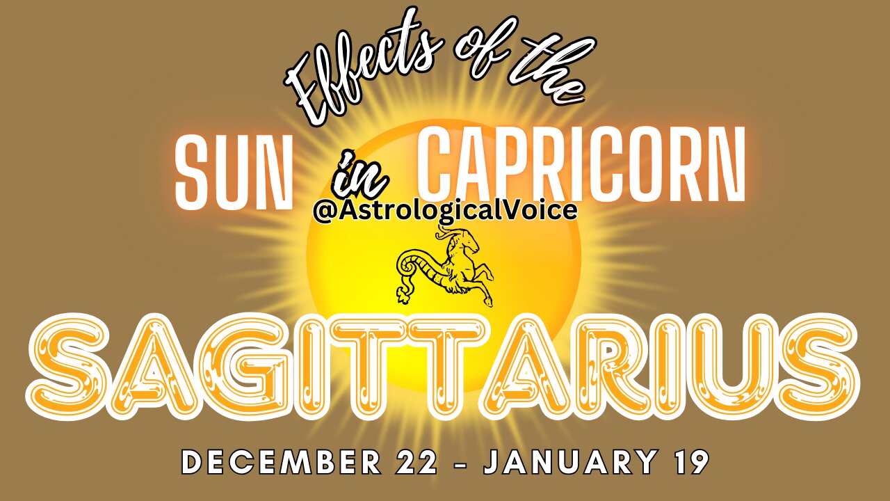 Sagittarius: Effects of Sun in Capricorn Dec 22-Jan 19