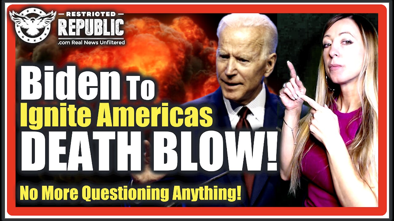 Biden To Ignite Americas Death Blow—No More Questioning Anything—What They Say Goes!