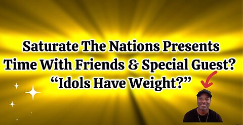 Time With Friends: "Idols Have Weight?” Special Guest........