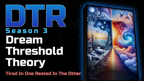 DTR Ep 252: Dream Threshold Theory