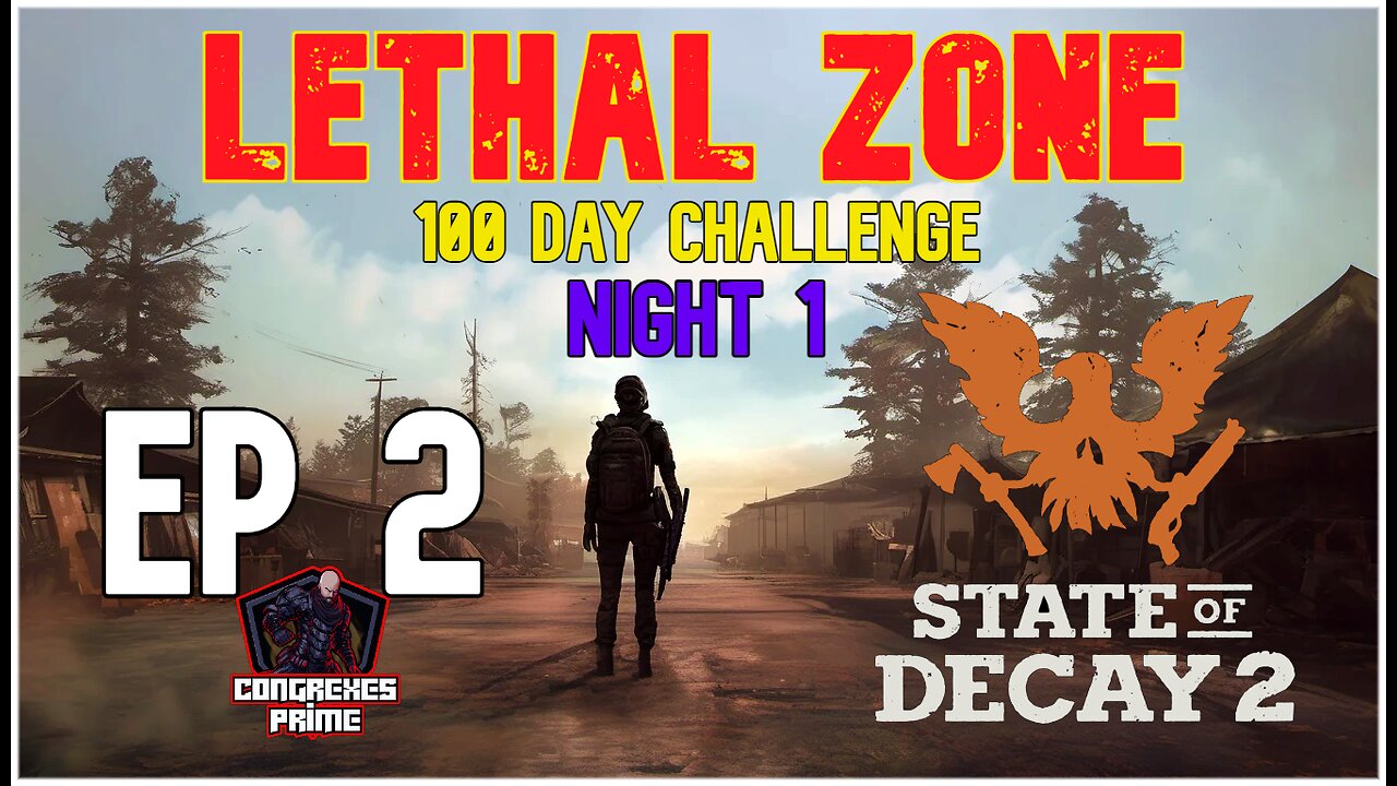 State of Decay 2 - Lethal Zone 100 Day Challenge Night 1 EP 2 "Nightshade"