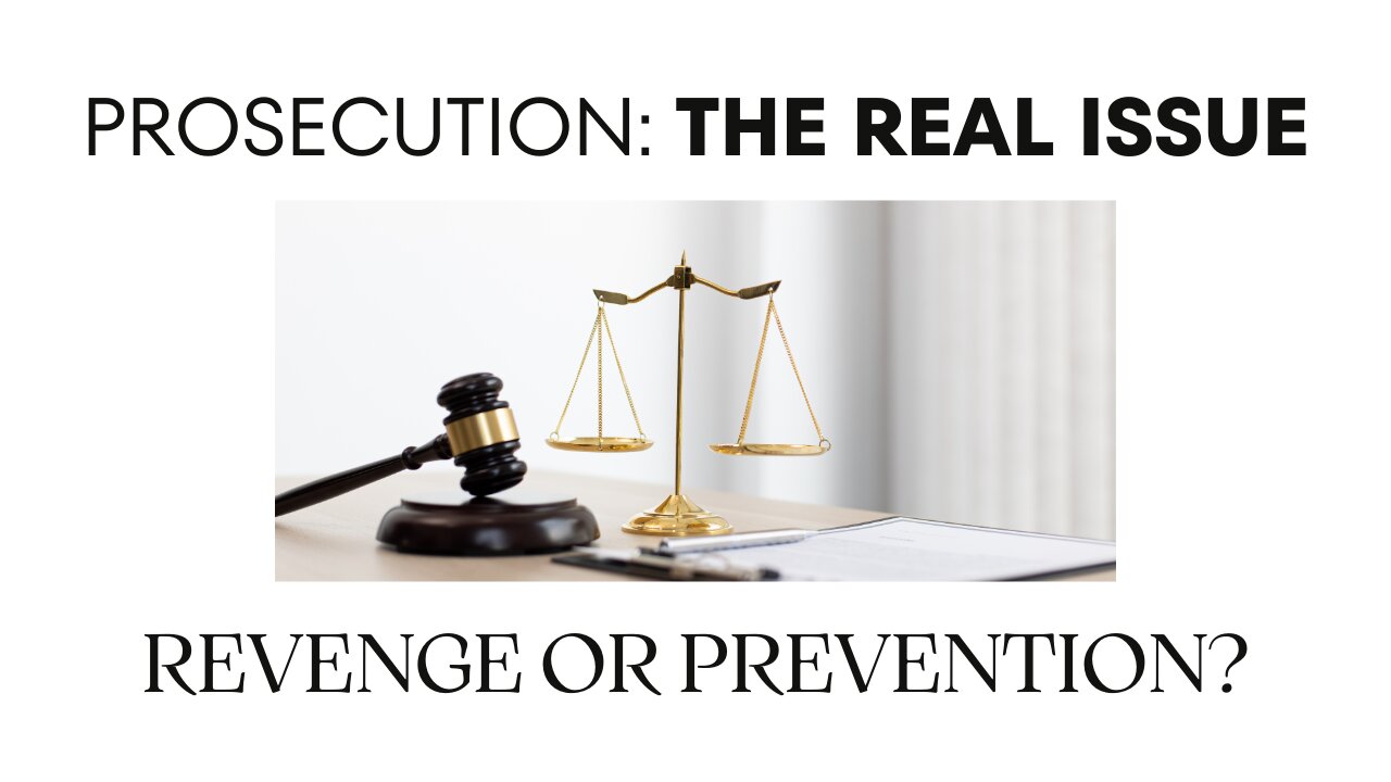 Revenge – or preventive prosecution?