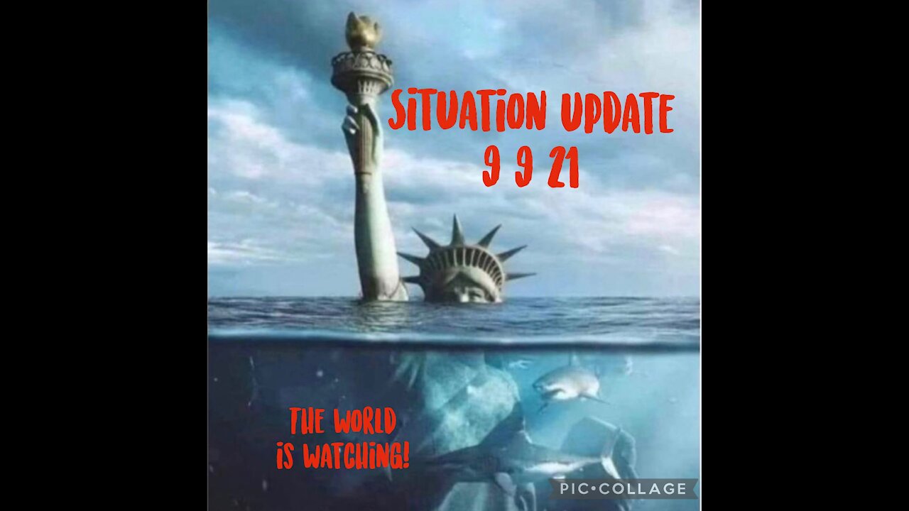 SITUATION UPDATE 9/9/21