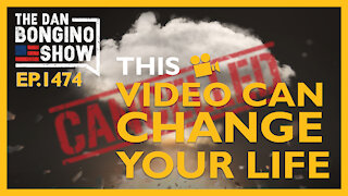 Ep. 1474 This Video Can Change Your Life - The Dan Bongino Show