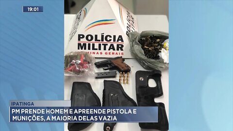 Ipatinga: PM prende Homem e apreende Pistola e Munições, a maioria delas vazia.