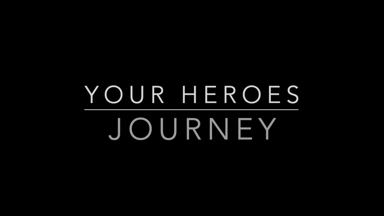 YOUR HEROES JOURNEY