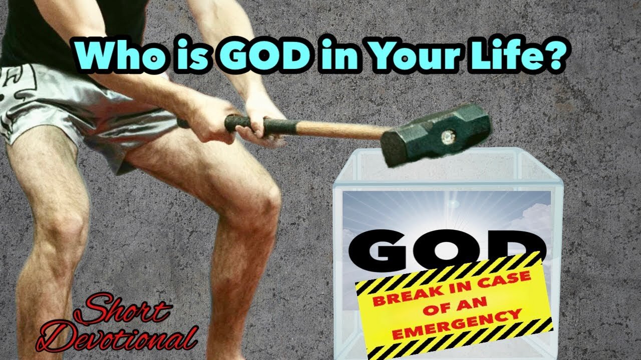 Who is GOD in Your Life?