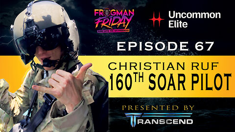 EP 67: 160th SOAR Pilot, Christian Ruf with Uncommon Elite