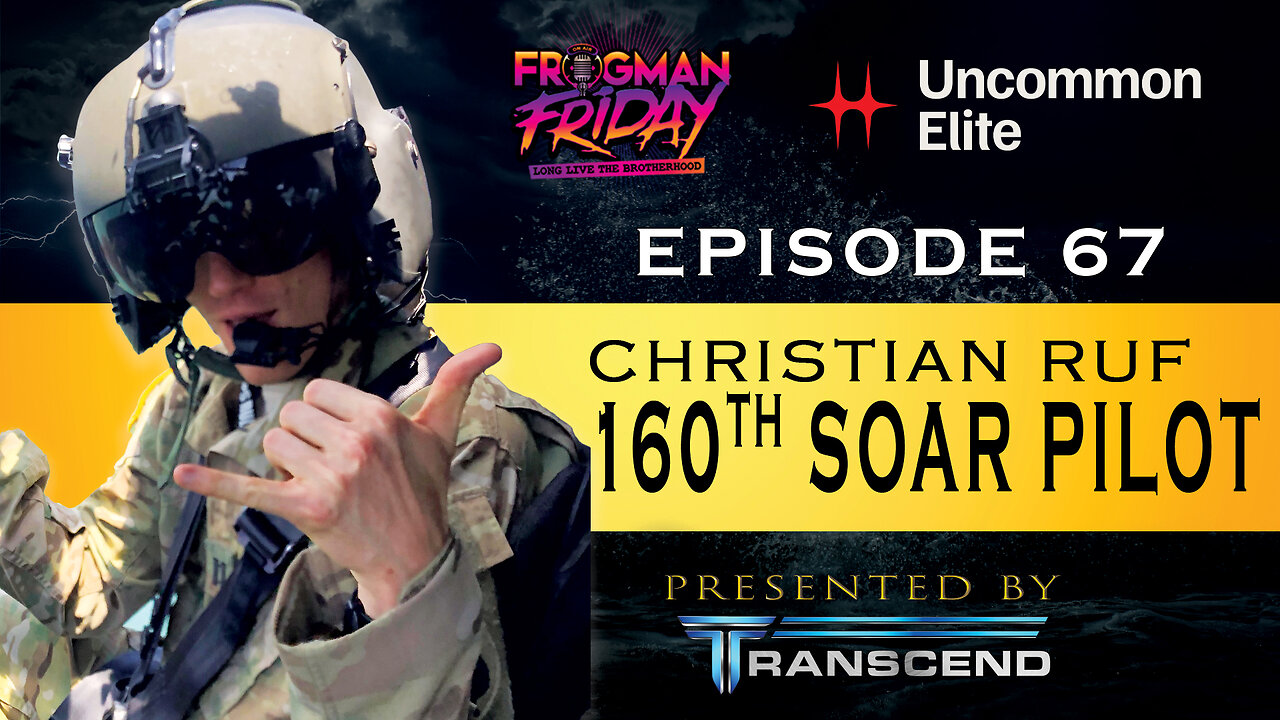 EP 67: 160th SOAR Pilot, Christian Ruf with Uncommon Elite