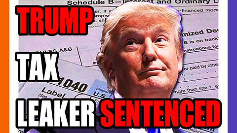 Leaker of Trump's Taxes Sentenced