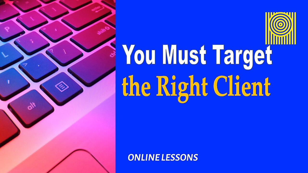 You Must Target the Right Client