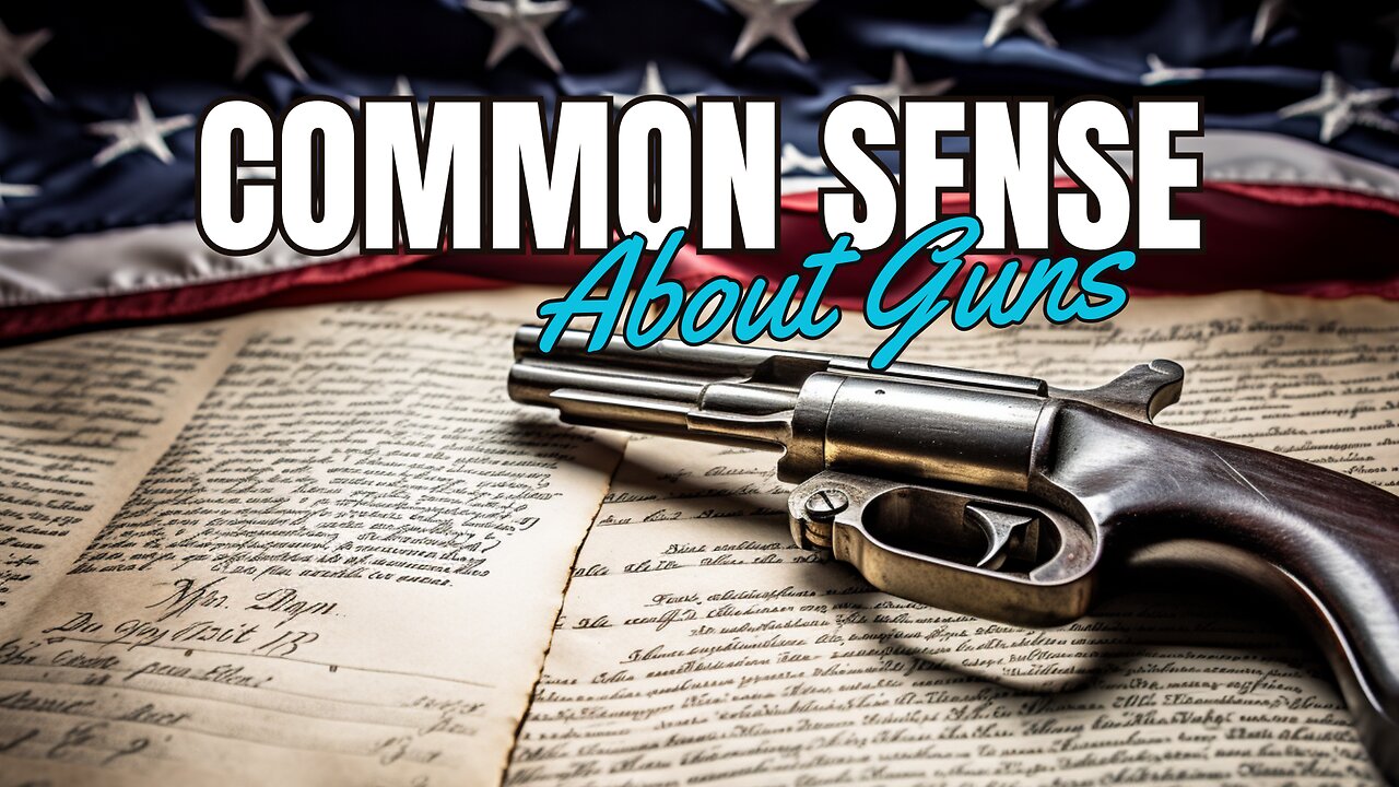 Common Sense About Guns | Current Events, From a Biblical View