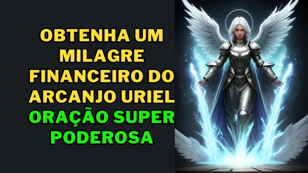 ✝️Obtenha um MILAGRE FINANCEIRO do ARCANJO URIEL 💕ORAÇÃO SUPER PODEROSA🙏