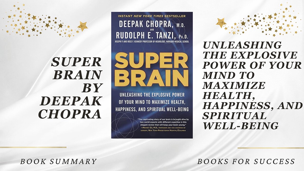 Super Brain: Unleashing the Power of Your Mind by Rudolph E. Tanzi & Deepak Chopra. Summary