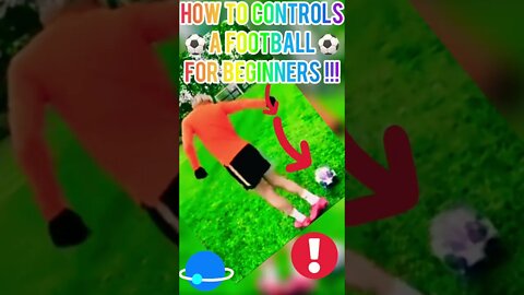 How to controls⚽️ A football ⚽️for beginners!!! #subscribe 💯 #shorts #football #sports