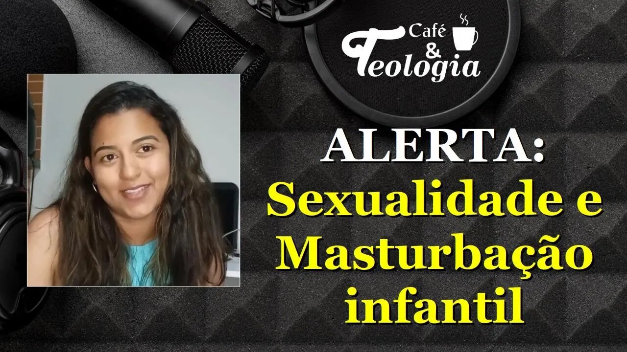 ALERTA: Sexualidade e Masturbação Infantil