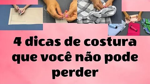 4 Dicas de Costura que Você não Pode Perder/ técnicas de costura para iniciantes