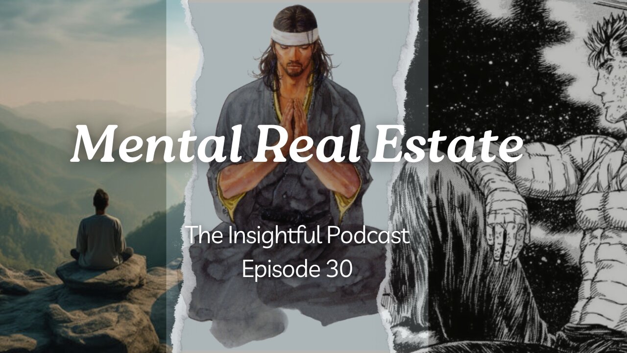 Mental Real Estate | The Insightful Podcast Episode 30