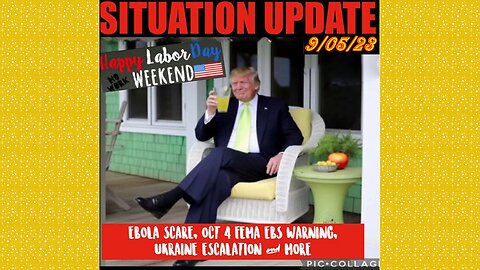 SITUATION UPDATE 9/5/23 - Burning Man Event, Who Terrorism, Gcr/Judy Byington Update, Trump Clone