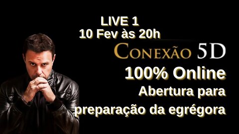 LIVE ESPECIAL ABERTURA DA EGREGORA - CONEXÃO 5D