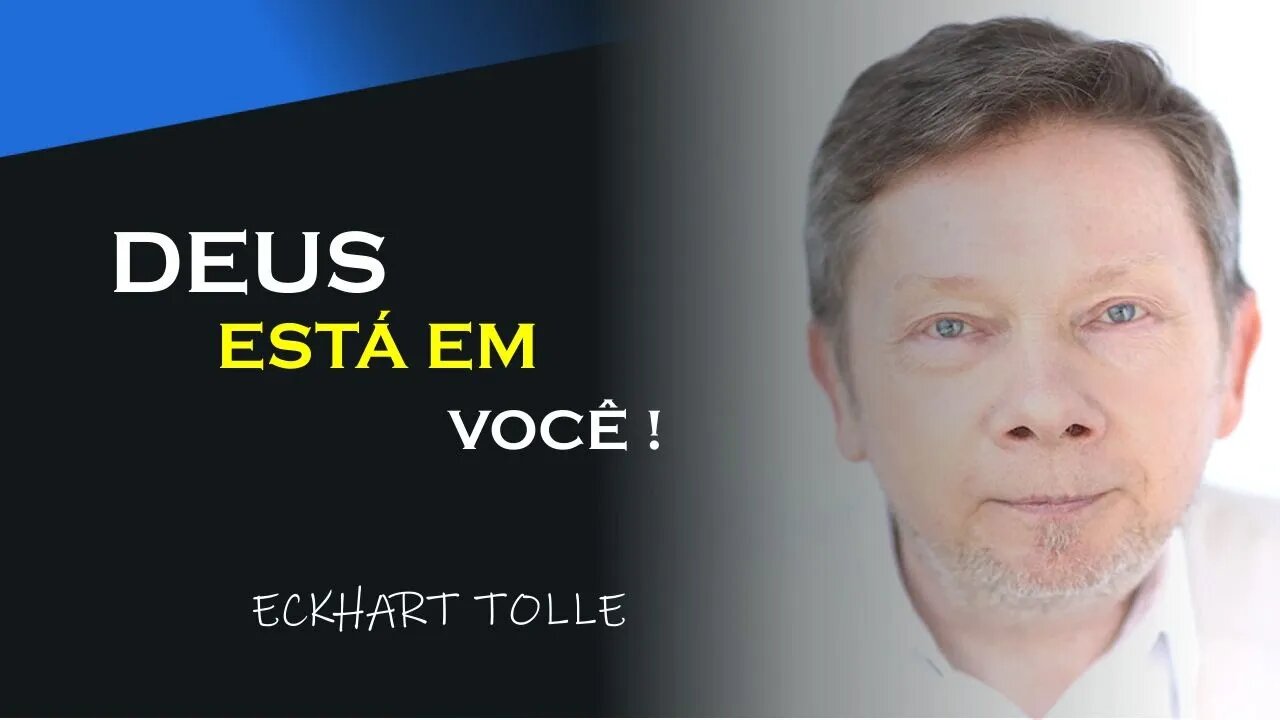 DEUS ESTA EM VOCÊ, ECKHART TOLLE DUBLADO