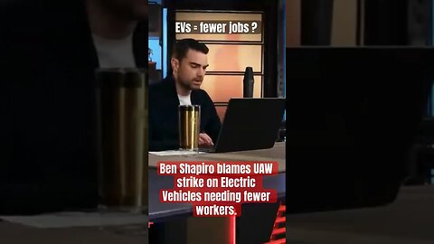 Ben Shapiro blames UAW strike on “ Coerced EV transition “ from the Biden administration. #news