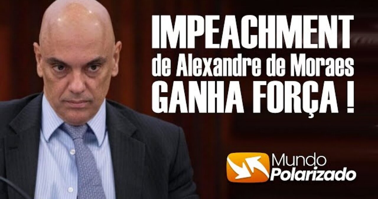 🔴 IMPEACHMENT de Alexandre de Moraes ganha força!