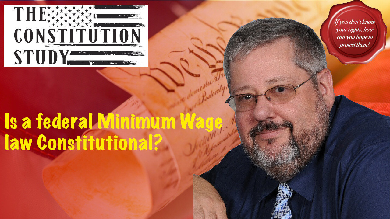 251 - Is a federal Minimum Wage law Constitutional?