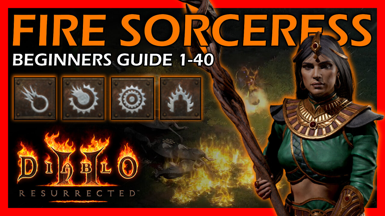 Beginners Guide to the Fire Sorceress Levels 1-40 | Normal Mode | Diablo 2 Resurrection