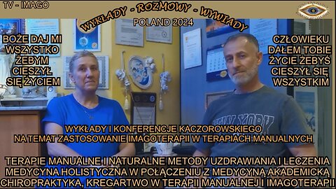 TERAPIE MANUALNE I NATURALNE METODY UZDRAWIANIA I LECZENIA. MEDYCYNA HOLISTYCZNA W POŁĄCZENIU Z MEDYCYNĄ AKADEMICKĄ. CHIROPRAKTYKA,KRĘGARSTWO W TERAPII MANUALNEJ IMAGOTERAPII.