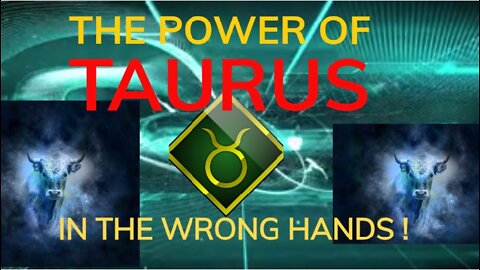 TAURUS The Power Of Taurus