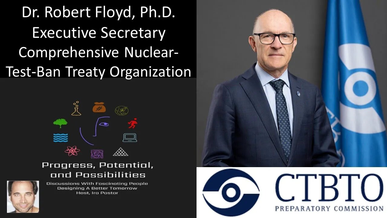 Dr. Robert Floyd, Ph.D. - Executive Secretary, Comprehensive Nuclear-Test-Ban Treaty Organization