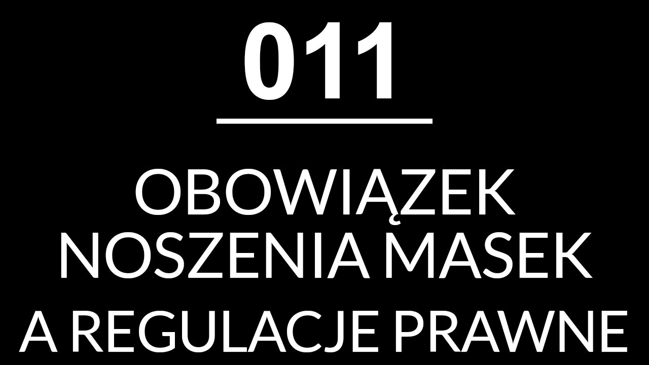 11 - OBOWIĄZEK NOSZENIA MASEK A REGULACJE PRAWNE