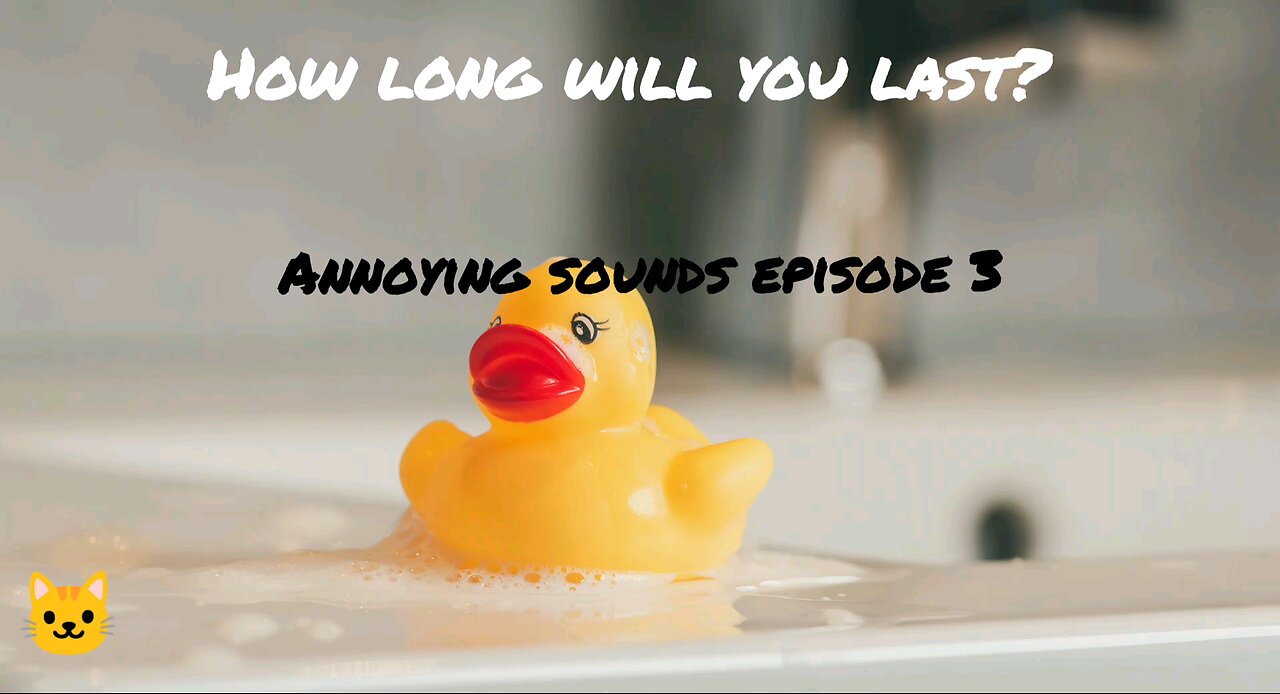 Annoying sounds episode #3 (Squeaky duck)