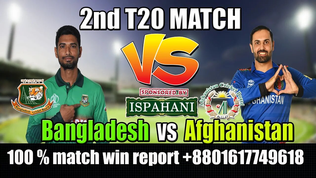 Ban vs Afg live , Bangladesh vs Afghanistan 2nd T20I Live , Ban vs Afg 2nd t20 live , today match