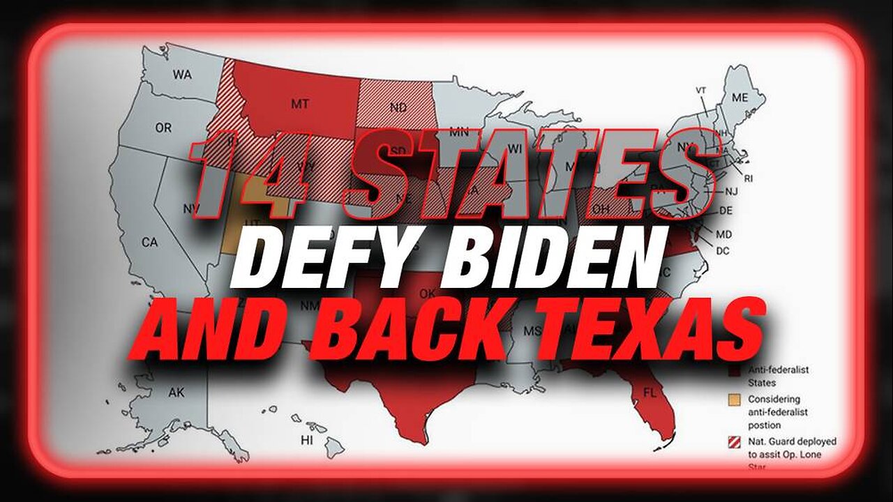 BREAKING: 14 States Defy Biden And Back Texas In The Fight To Secure U.S. Border