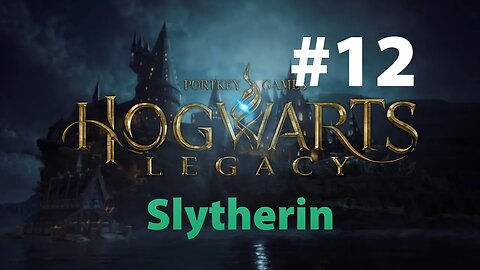 Hogwarts Legacy Slytherin Part 12