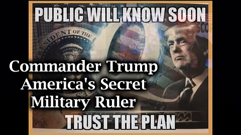 Q+ Commander Trump - America's Secret Military Ruler