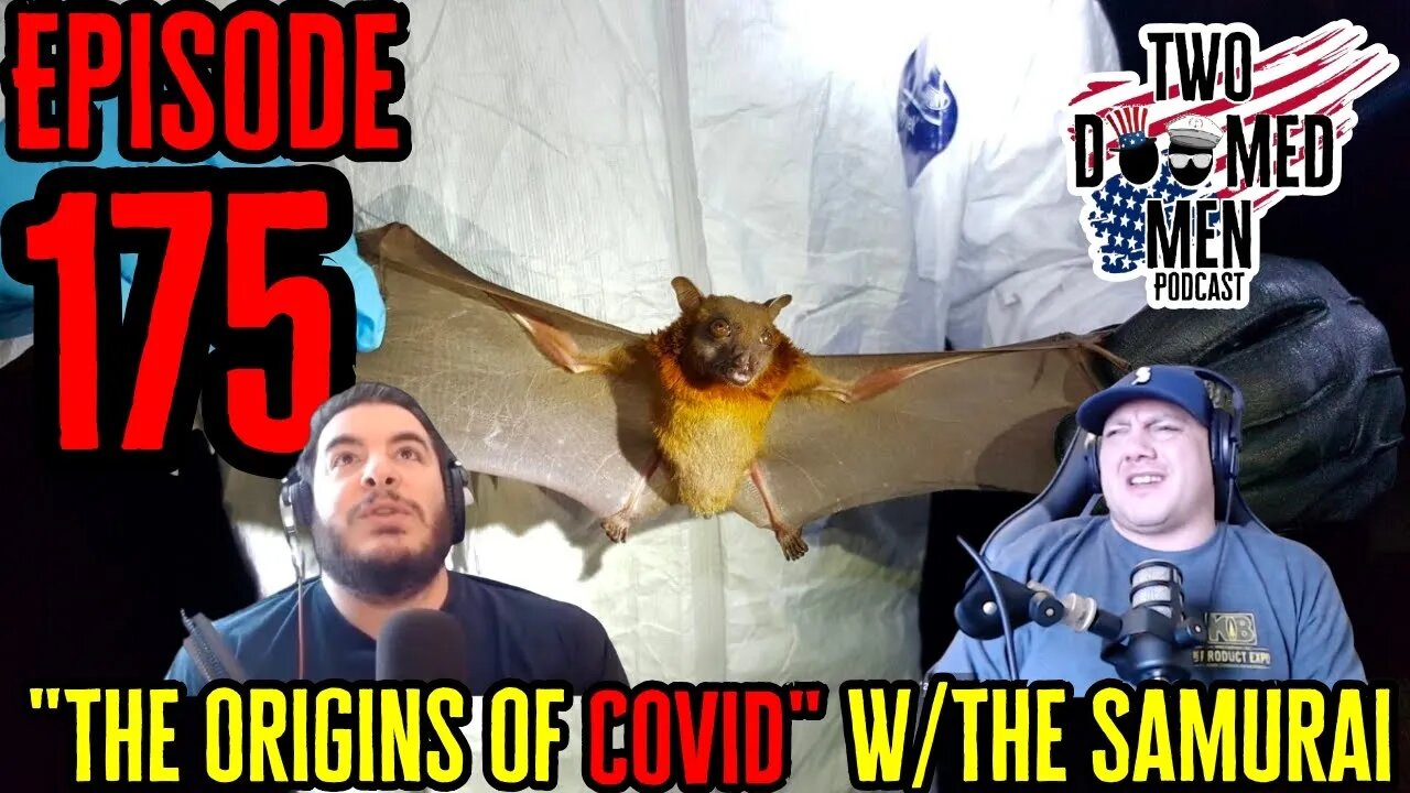 Episode 175 "The Origins of Covid" w/The Samurai