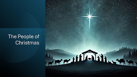 December 15, 2024 - "The People of Christmas" (Third Sunday of Advent)