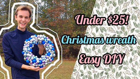 DIY Ornament Wreath for Under $25!!