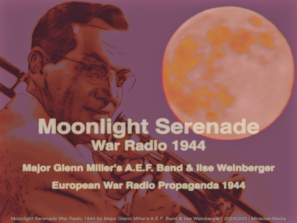 Moonlight Serenade War Radio 1944 by Major Glenn Miller's A.E.F. Band & Ilse Weinberger | 20240203