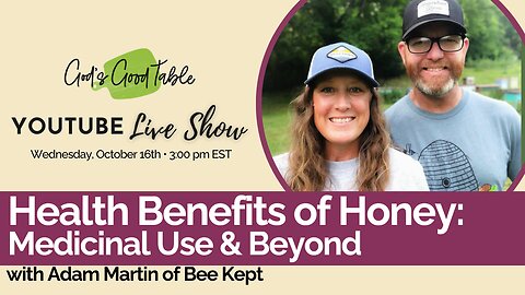 Health Benefits of Honey: Medicinal Use and Beyond | Adam Martin of Bee Kept