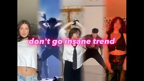 don't go insane trend #dance#new